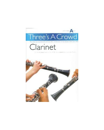 Three? s a Crowd Clarinet A