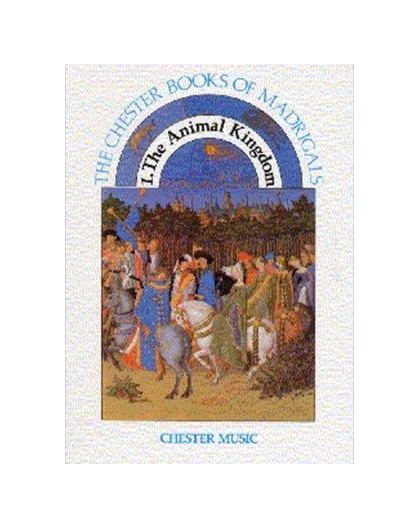 The Chester Books of Madrigals 1: The An