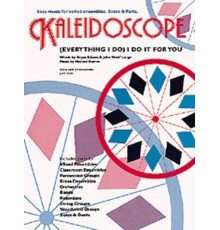 Kaleidoscope: Everything I Do it for You