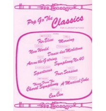 Pop Go The Classics for Clarinet & Piano