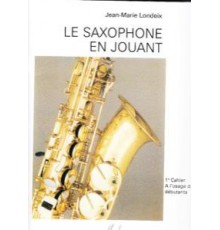 Le Saxophone en Jouant Vol. 1