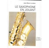 Le Saxophone en Jouant Vol. 1