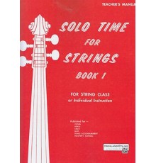 Solo Time For Strings/ Teacher?s Manual