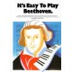 It? s Easy to Play Beethoven