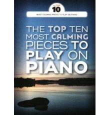 Top Ten Most Calming Pieces to Play on