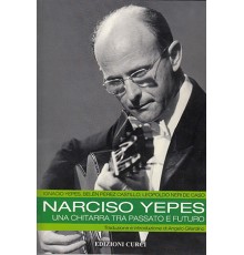 Narciso Yepes. Una Chitarra tra Passato