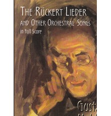 The Rückert Lieder/ Full Score