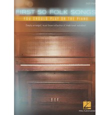 First 50 Folk Songs Easy Piano