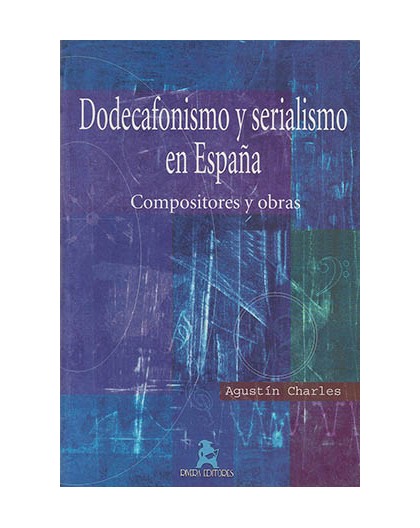 Dodecafonismo y Serialismo en España,