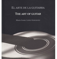 El Arte de la Guitarra. The Art of Guita