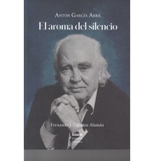 Antón García Abril El Aroma del Silencio