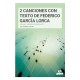 2 Canciones con texto de Federico Garcia