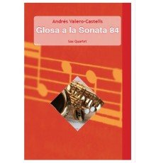 Glosa a la Sonata 84 (2022-AV98b)/ Sax Quartet