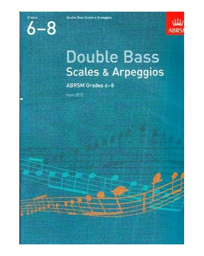 Double Bass Scales & Arpeggios Gr. 6-8