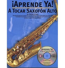 ¡Aprende Ya! A Tocar Saxofón Alto   CD